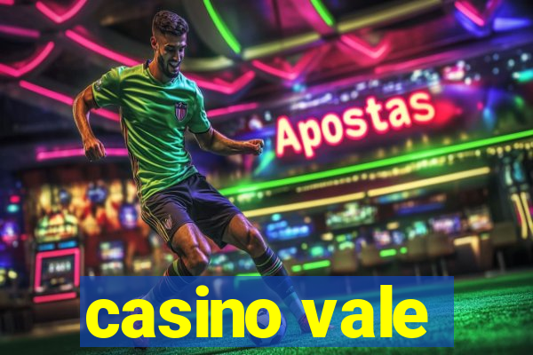 casino vale