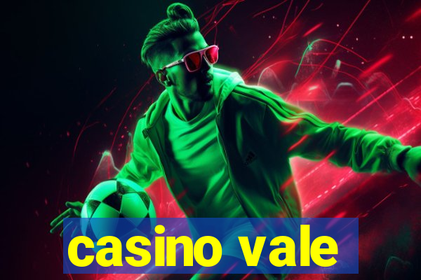 casino vale