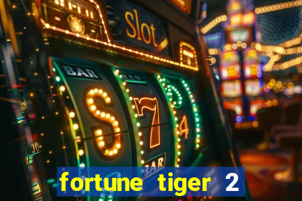 fortune tiger 2 revenge plataforma