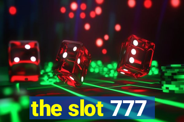 the slot 777