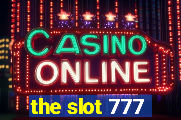 the slot 777