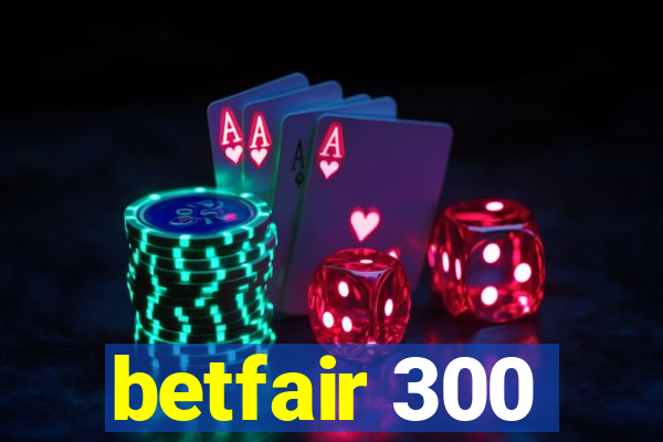 betfair 300