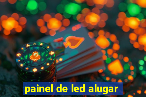 painel de led alugar