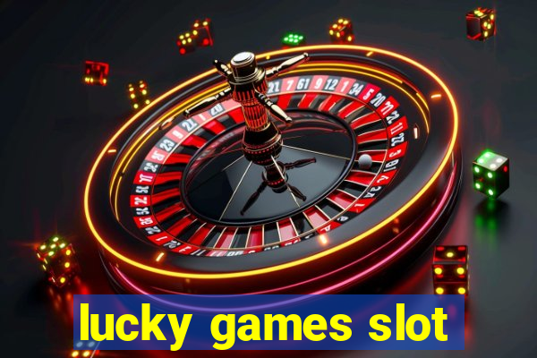 lucky games slot