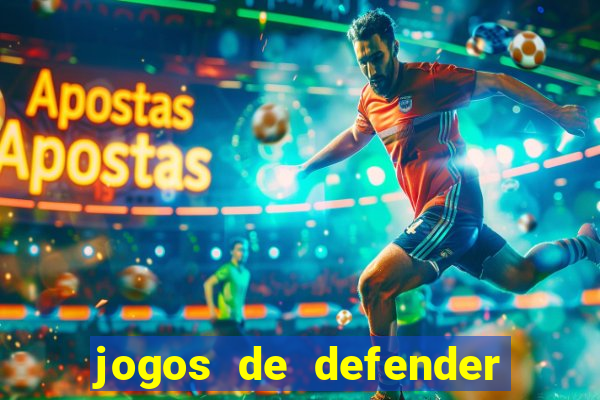 jogos de defender a torre