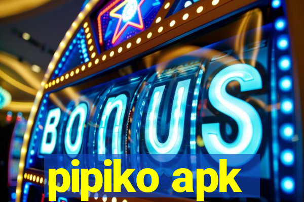 pipiko apk