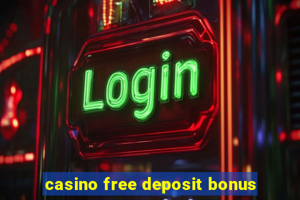 casino free deposit bonus