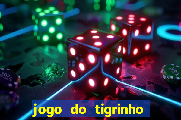 jogo do tigrinho maior que a bolsa