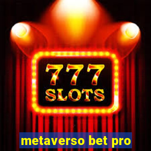 metaverso bet pro