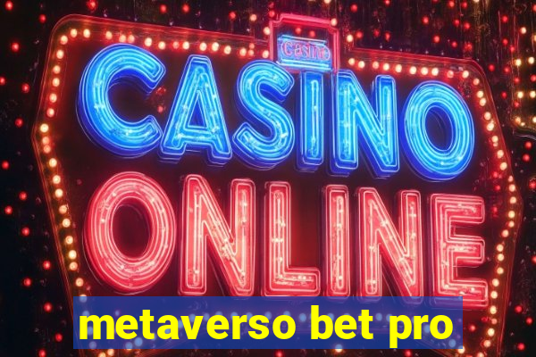 metaverso bet pro