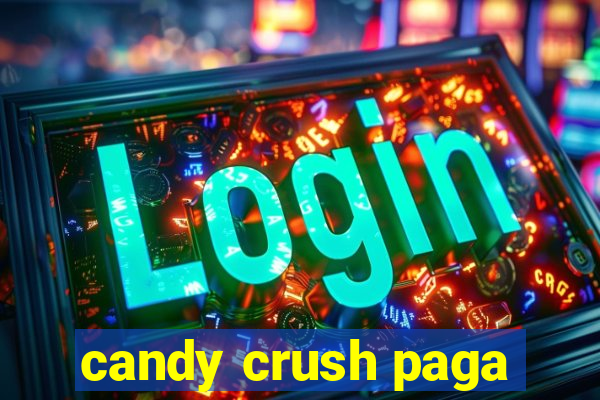 candy crush paga