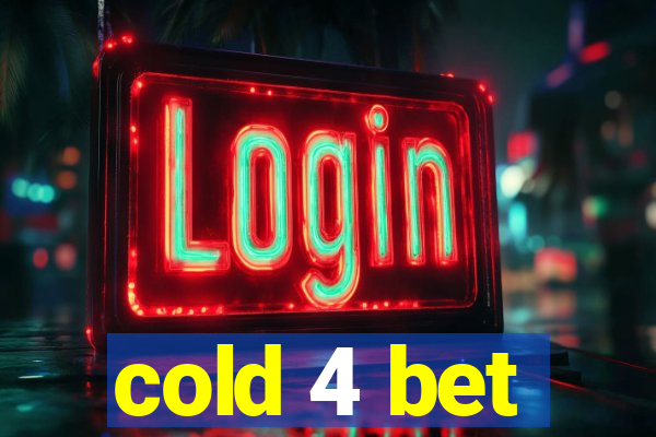 cold 4 bet