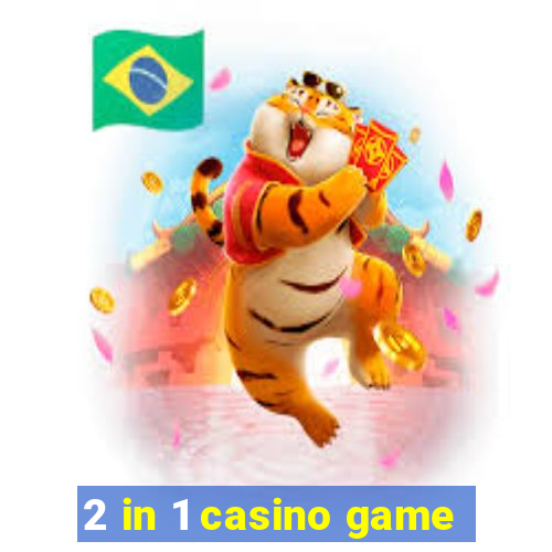 2 in 1 casino game