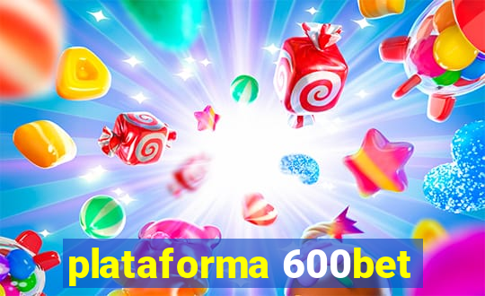 plataforma 600bet