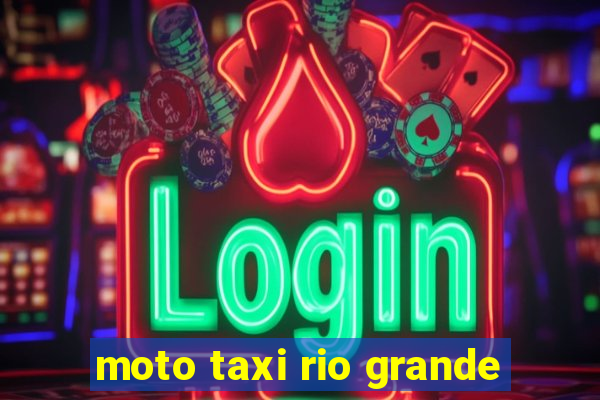 moto taxi rio grande