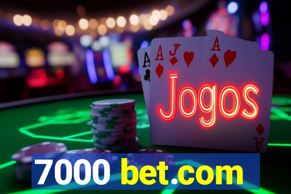 7000 bet.com