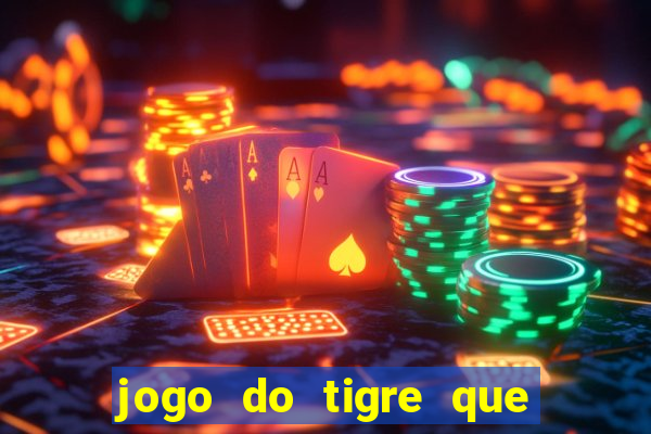 jogo do tigre que paga ao se cadastrar