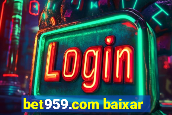 bet959.com baixar