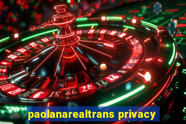 paolanarealtrans privacy