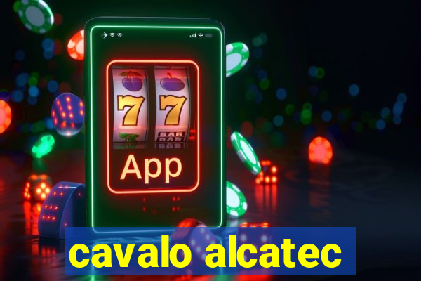 cavalo alcatec