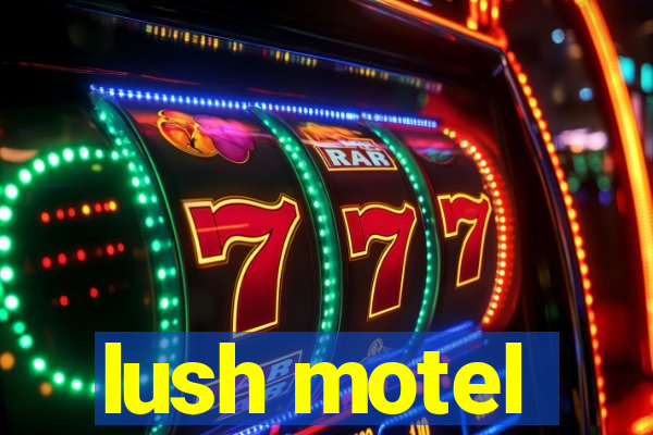 lush motel