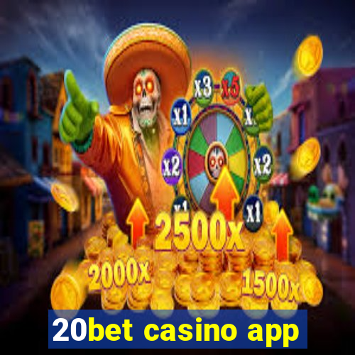 20bet casino app