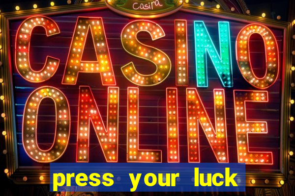 press your luck slot machine