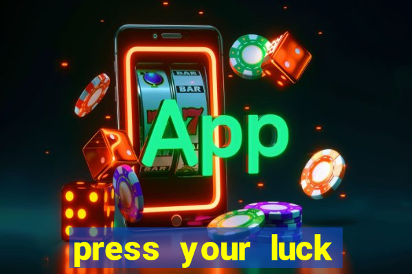 press your luck slot machine