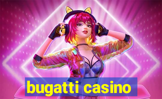 bugatti casino