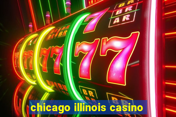 chicago illinois casino