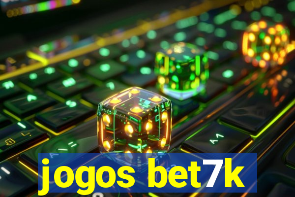 jogos bet7k