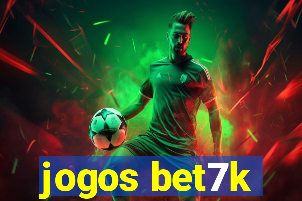 jogos bet7k