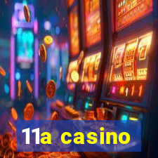 11a casino