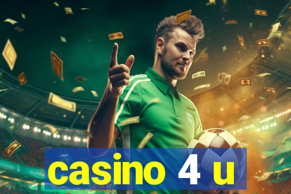 casino 4 u