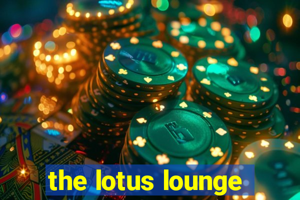 the lotus lounge