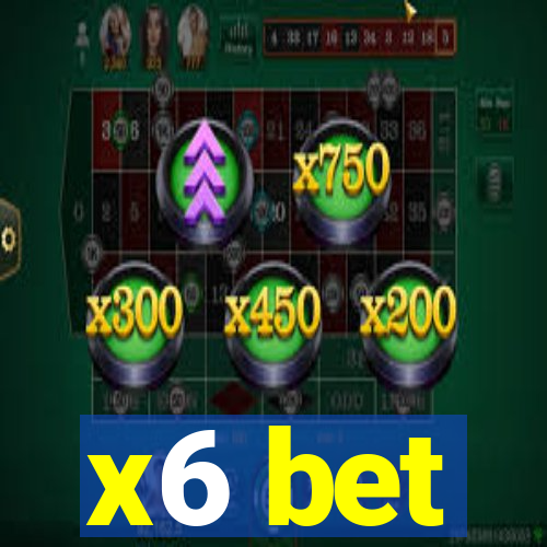 x6 bet