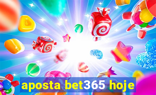 aposta bet365 hoje