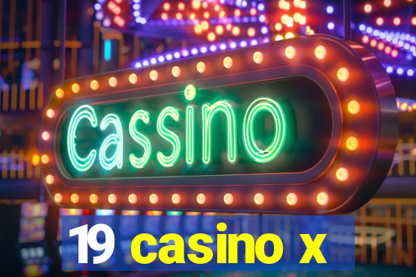 19 casino x