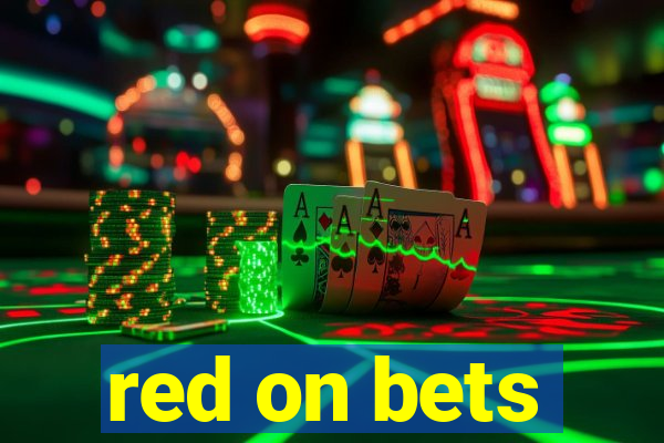 red on bets