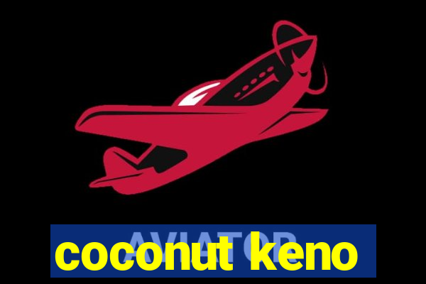 coconut keno