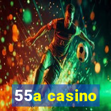 55a casino