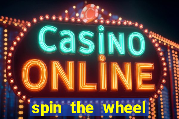 spin the wheel with roulette