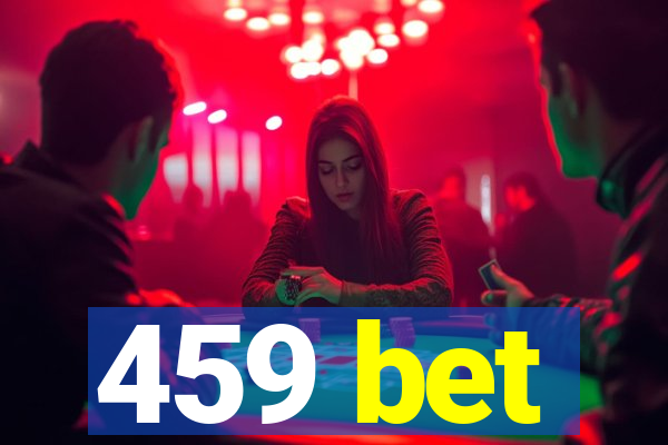 459 bet