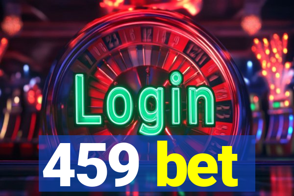 459 bet