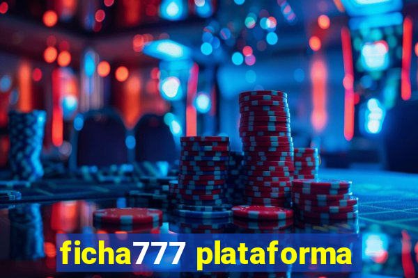 ficha777 plataforma