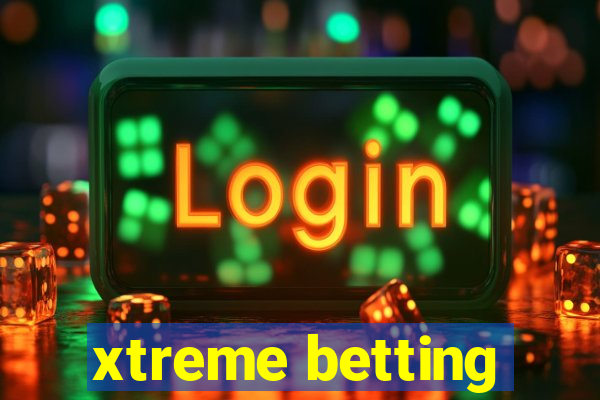 xtreme betting