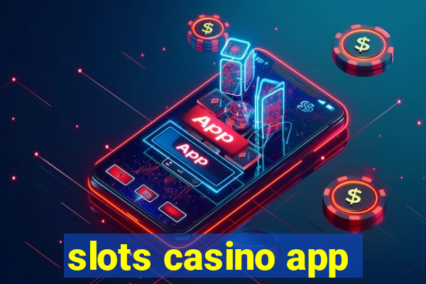 slots casino app