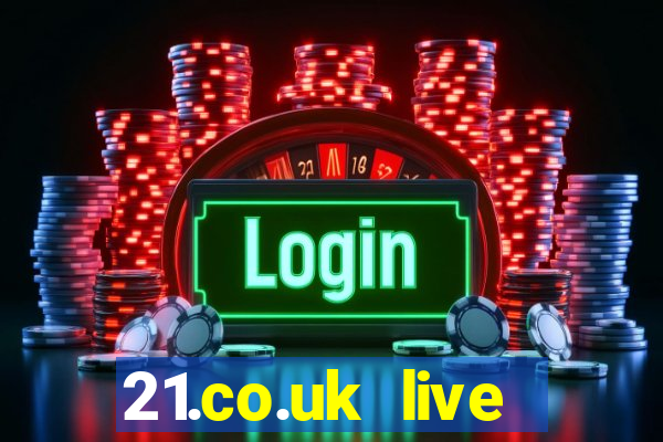 21.co.uk live casino bonus