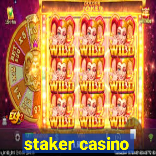 staker casino