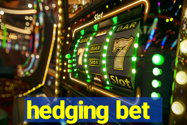 hedging bet